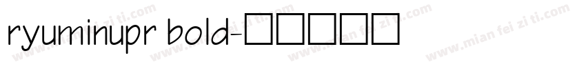 ryuminupr bold字体转换
